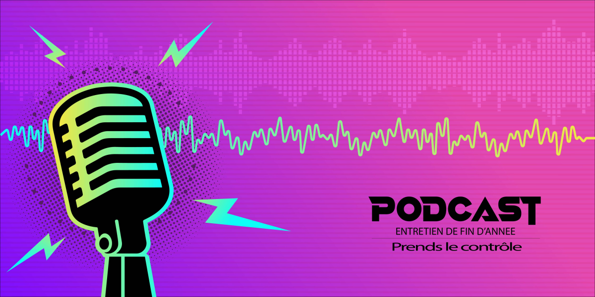 Entretien de fin d’année : prends le contrôle ! (Podcast)